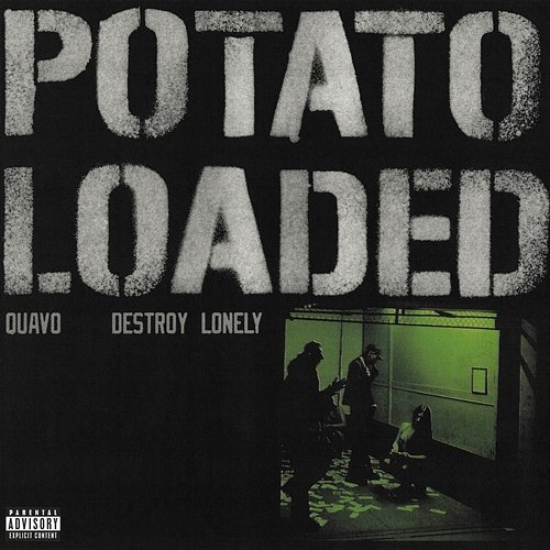 Potato Loaded Quavo, Destroy Lonely