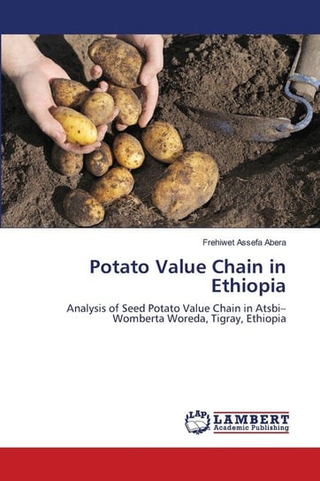 Potato Value Chain in Ethiopia Abera Frehiwet Assefa