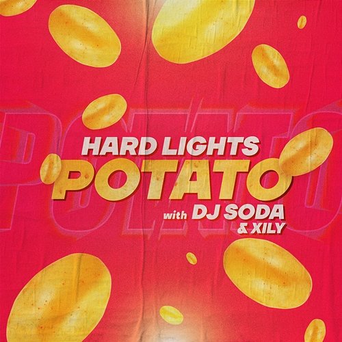 Potato (with DJ SODA & XILY) Hard Lights, DJ SODA & XILY