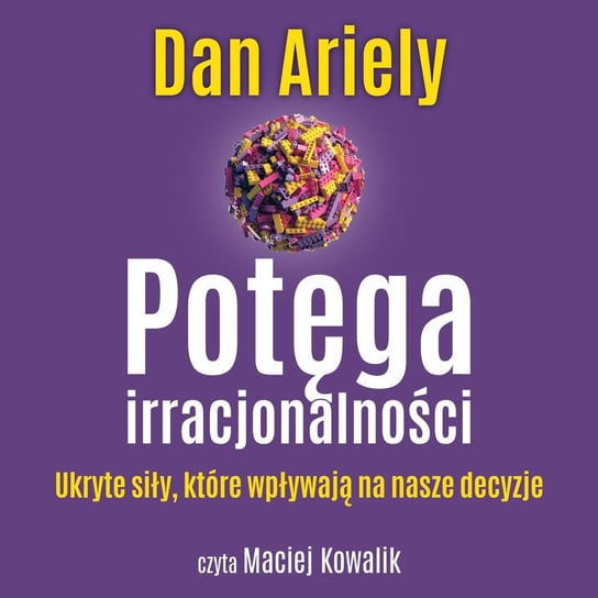 Potęga irracjonalności Ariely Dan