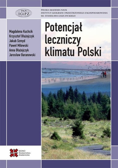 Potencjał leczniczy klimatu Polski Kuchcik Magdalena, Błażejczyk Krzysztof, Szmyd Jakub, Milewski Paweł, Błażejczyk Anna