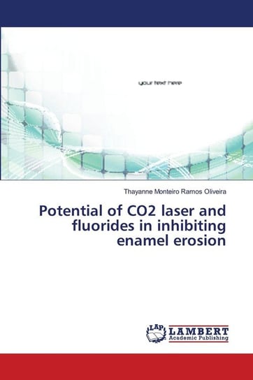 Potential of CO2 laser and fluorides in inhibiting enamel erosion Ramos Oliveira Thayanne Monteiro