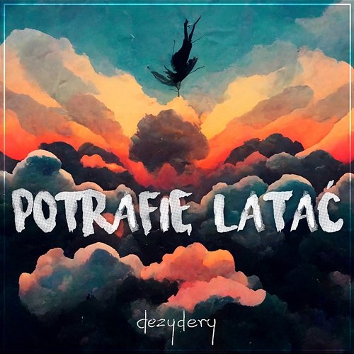 Potrafię latać dezydery