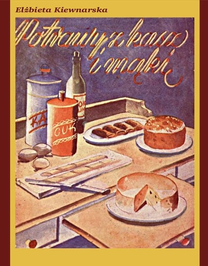 Potrawy z kasz i mąki Kiewnarska Elżbieta