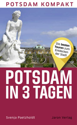 Potsdam in 3 Tagen Jaron Verlag