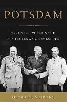 Potsdam: The End of World War II and the Remaking of Europe Neiberg Michael