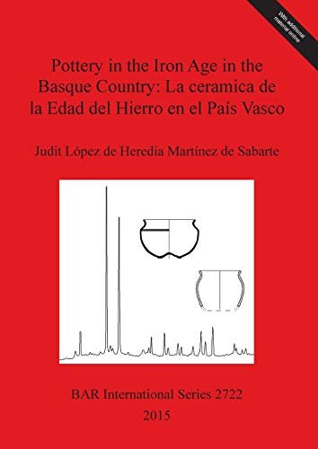 Pottery in the Iron Age in the Basque Country Judit Lopez de Heredia Martínez de Sabarte