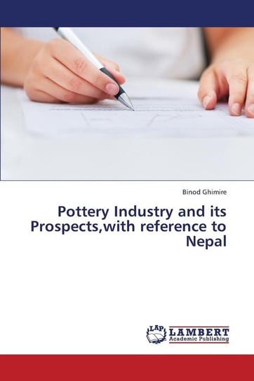 Pottery Industry and Its Prospects, with Reference to Nepal Ghimire Binod