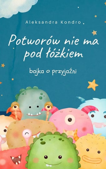 Potworów nie ma pod łóżkiem - ebook PDF Kondro Aleksandra