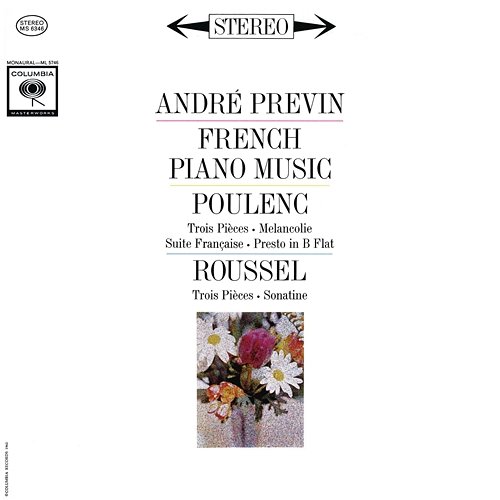 Poulenc: 3 Pièces FP. 48 & Suite Francaise FP. 80 - Roussel: 3 Pièces Op. 49 & Sonatine Op. 16 André Previn