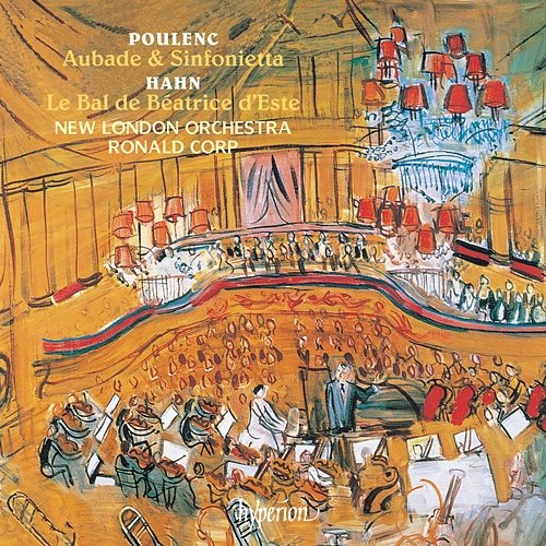 Poulenc: Aubade & Sinfonietta – Hahn: Le Bal de Béatrice d'Este New London Orchestra, Ronald Corp