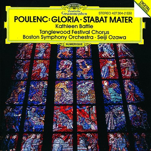 Poulenc: Gloria; Stabat Mater Kathleen Battle, Boston Symphony Orchestra, Seiji Ozawa, Tanglewood Festival Chorus