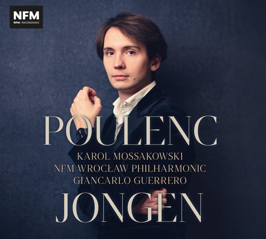 Poulenc/Jongen Mossakowski Karol, NFM Filharmonia Wrocławska