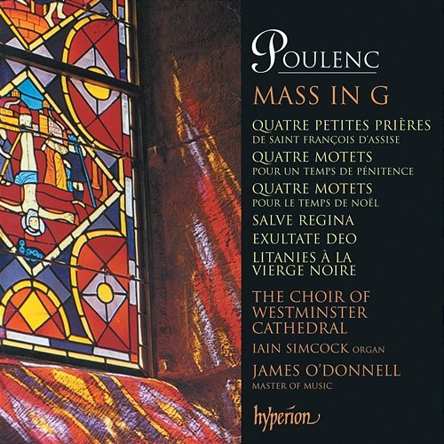 Poulenc: Mass in G; Motets for Christmas & Lent etc. Westminster Cathedral Choir, James O'Donnell