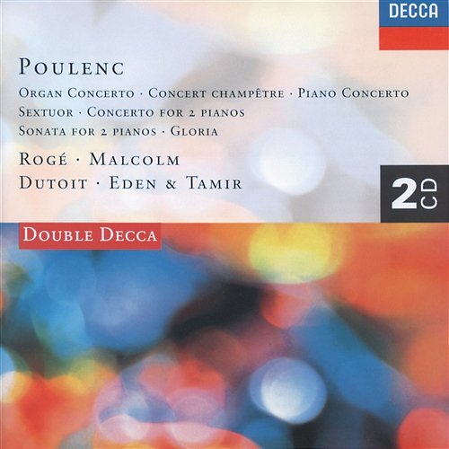 Poulenc: Piano Concerto/Organ Concerto/Gloria etc. Pascal Rogé, George Malcolm, Philharmonia Orchestra, Charles Dutoit