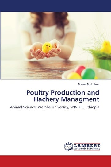 Poultry Production and Hachery Managment Abdu Isae Abase