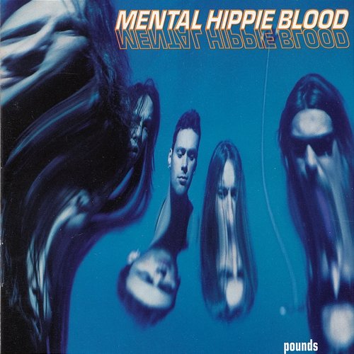 Pounds Mental Hippie Blood