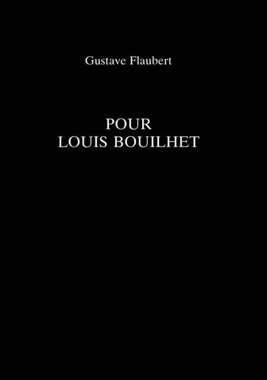 Pour Louis Bouilhet Flaubert Gustave