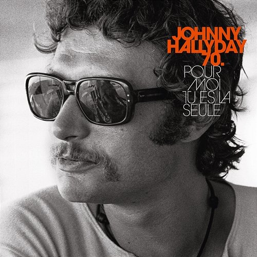 Pour moi tu es la seule Johnny Hallyday