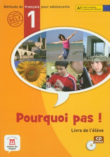 Pourquoi pas ! Livre de l'eleve. Podręcznik. A1. Gimnazjum + CD Bosquet Michele, Rennes Yolanda, Martinez Salles Matilde