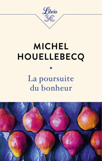 Poursuite du bonheur Houellebecq Michel