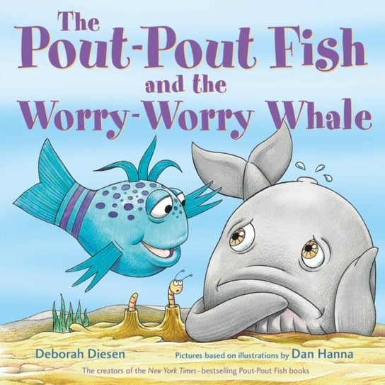 Pout-Pout Fish and the Worry-Worry Whale Dan Hanna, Diesen Deborah