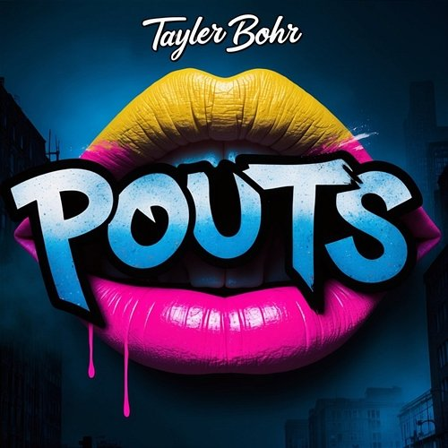 Pouts Tayler Bohr