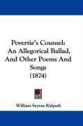 Povertie's Counsel: An Allegorical Ballad, and Other Poems and Songs (1874) Ridpath William Seyton