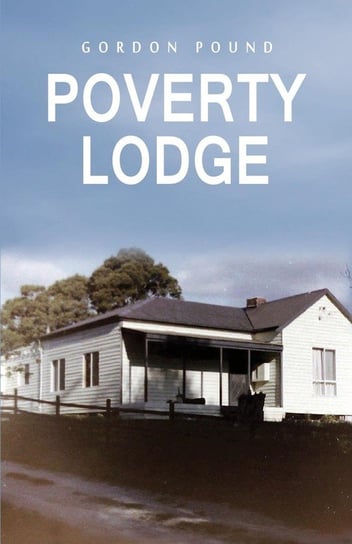 Poverty Lodge Gordon Pound