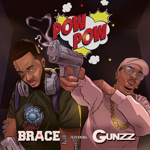 Pow Pow Brace feat. Gunzz