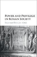 Power and Privilege in Roman Society Duncan Jones Richard