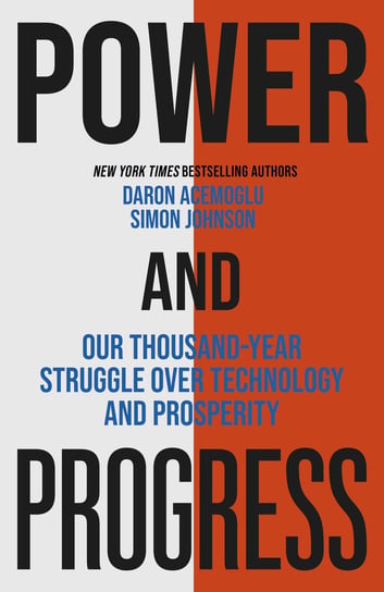 Power and Progress Acemoglu Daron, Simon Johnson