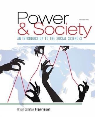 Power and Society: An Introduction to the Social Sciences Harrison Brigid C.