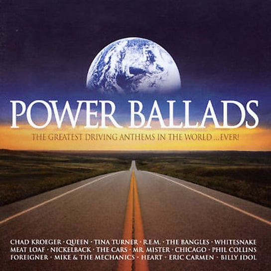 Power Ballads: Greatest Driving Anthems In The World Ever Various Artists, Queen, Collins Phil, Roxette, Foreigner, Nazareth, Turner Tina, Mike and The Mechanics, Nickelback, Whitesnake
