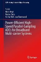 Power-Efficient High-Speed Parallel-Sampling ADCs for Broadband Multi-carrier Systems Lin Yu, Hegt Hans, Doris Konstantinos, Roermund Arthur H. M.