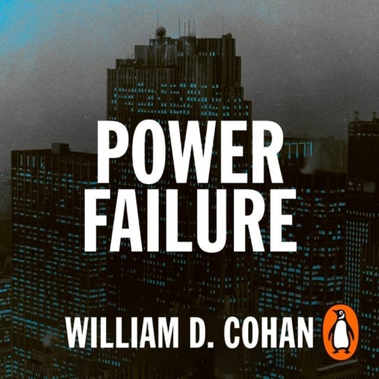Power Failure Cohan William D.