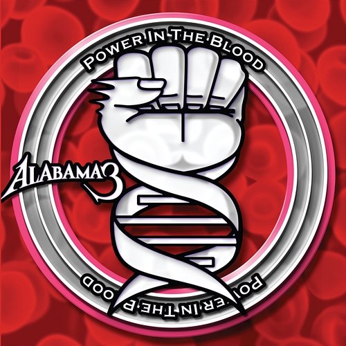Power In The Blood Alabama 3
