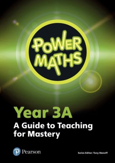 Power Maths. Year 3 Teacher Guide 3A Opracowanie zbiorowe