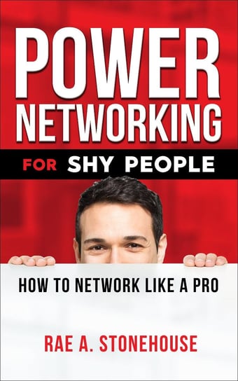 Power Networking For Shy People - ebook epub Rae A. Stonehouse