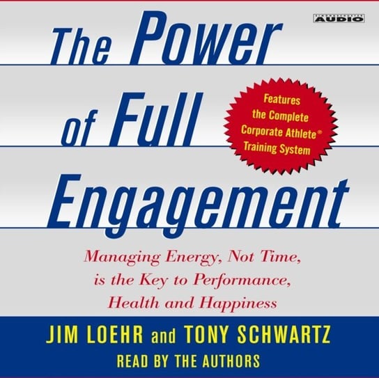 Power of Full Engagement Schwartz Tony, Loehr Jim
