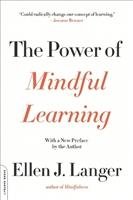 Power of Mindful Learning Langer Ellen J.