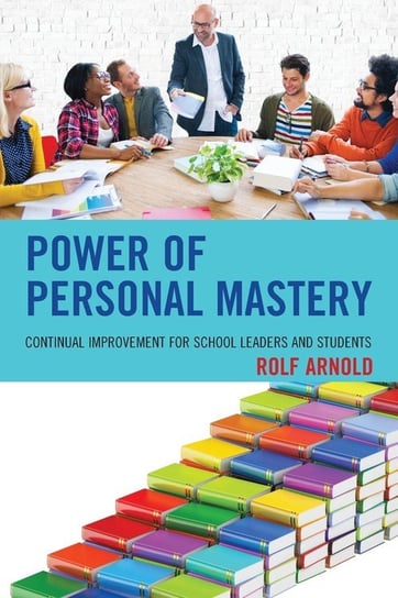 Power of Personal Mastery Arnold Rolf
