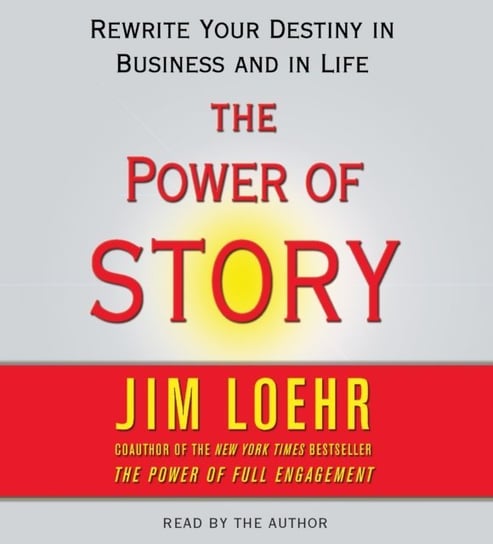 Power of Story Loehr Jim