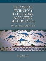 Power of Technology in the Bronze Age Eastern Mediterranean: Brysbaert Ann