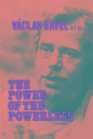 Power of the Powerless: Citizens Against the State in Central Eastern Europe Havel Vaclav, Keane John
