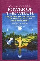 Power of the Witch: The Earth, the Moon, and the Magical Path to Enlightenment Cabot Laurie, Cowan Tom