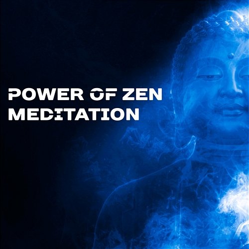Power of Zen Meditation: Healing Music to Yoga & Relaxation, Zazen Zone, Sound Therapy, Oasis of Peace Mantra Yoga Music Oasis, Zen Meditation Music Academy