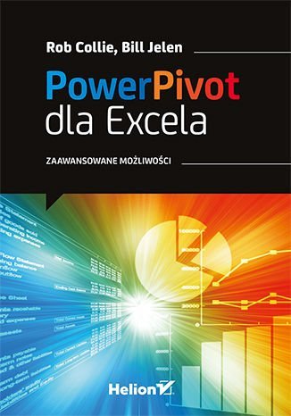 Power Pivot dla Excela. Zaawansowane możliwości Jelen Bill, Collie Rob