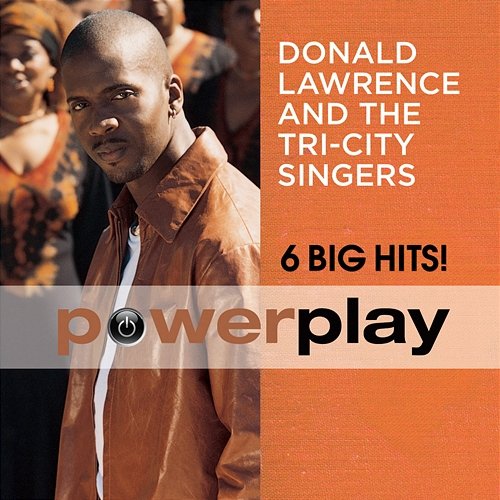 Power Play Donald Lawrence & The Tri-City Singers