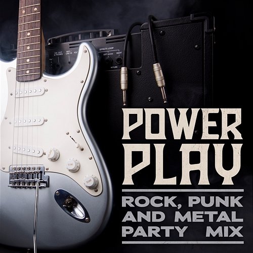 Power Play: Rock, Punk and Metal Party Mix Various Artists